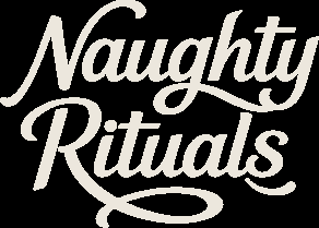 Naughty Rituals